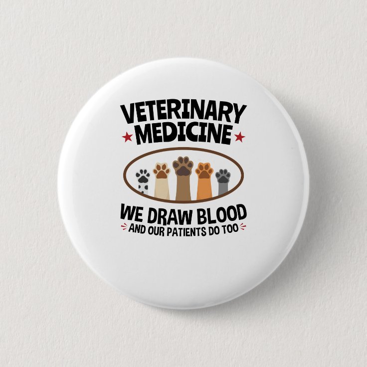 Vet Tech Veterinarian Funny Draw Blood Quote Button Zazzle