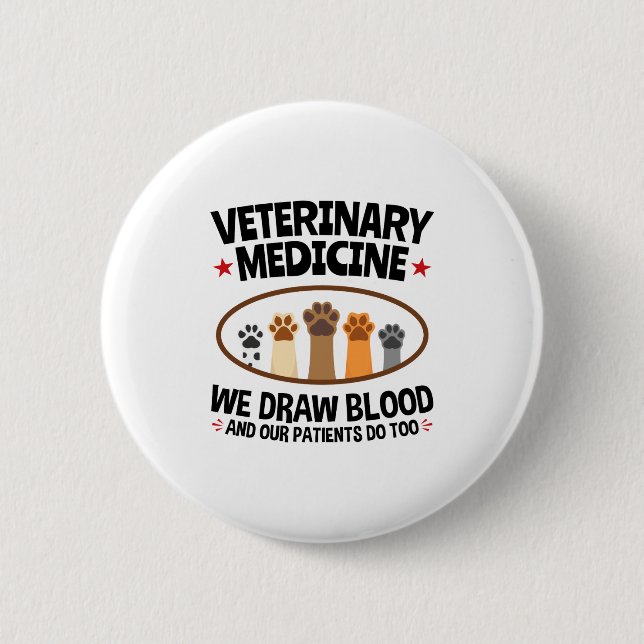 Vet Tech Veterinarian Funny Draw Blood Quote  Button (Front)