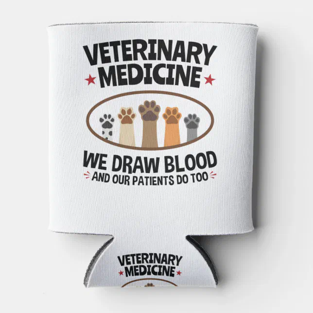 Vet Tech Veterinarian Funny Draw Blood Quote Can Cooler Zazzle