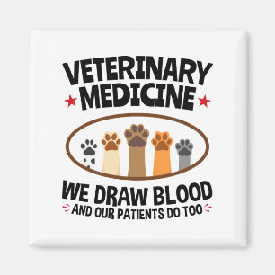 Vet Tech Veterinarian Funny Draw Blood Quote Magnet