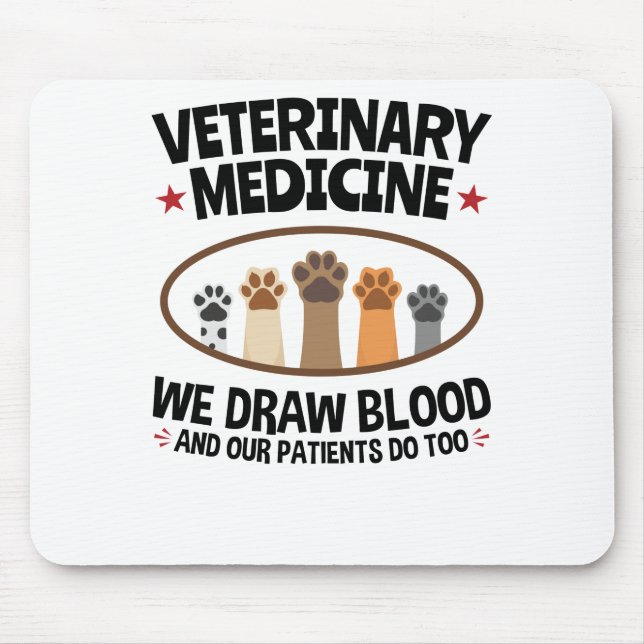 Vet Tech Veterinarian Funny Draw Blood Quote Mouse Pad (Front)