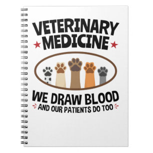 Vet Tech Veterinarian Funny Draw Blood Quote Notebook