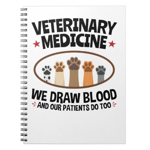 Vet Tech Veterinarian Funny Draw Blood Quote Notebook