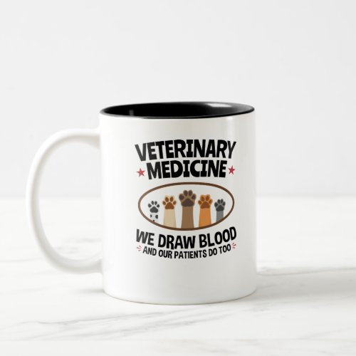 Vet Tech Veterinarian Funny Draw Blood Quote Two_Tone Coffee Mug