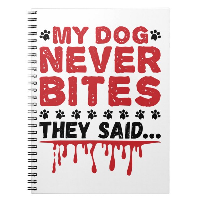 Vet Tech Veterinary My Dog Never Bites They Siad Notebook (Front)
