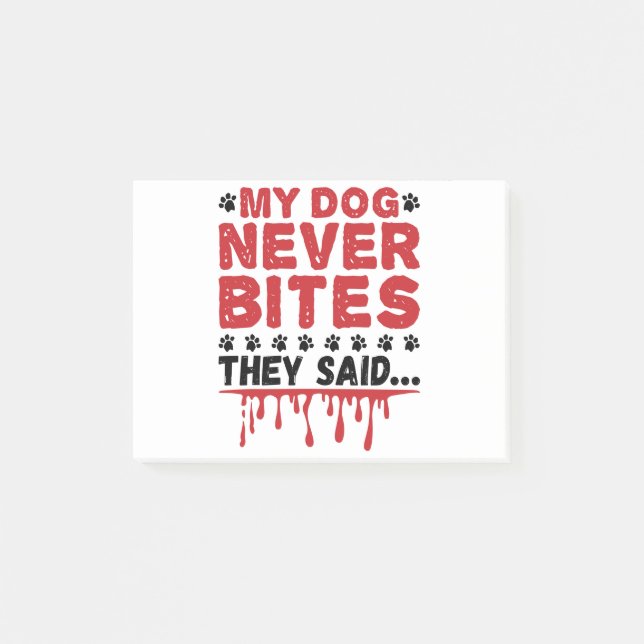 Vet Tech Veterinary My Dog Never Bites They Siad Post-it Notes (Front)