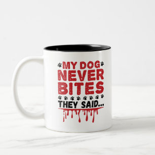 Vet Tech Veterinary My Dog Never Bites They Siad Two-Tone Coffee Mug