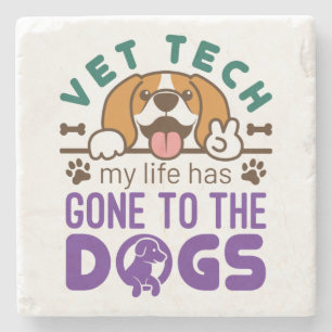 Vet Tech Veterinary Technician Life Gone to Dogs Stone Coaster