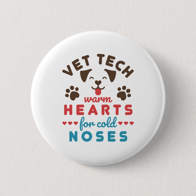Vet Tech Warm Hearts for Cold Noses Button (Front)