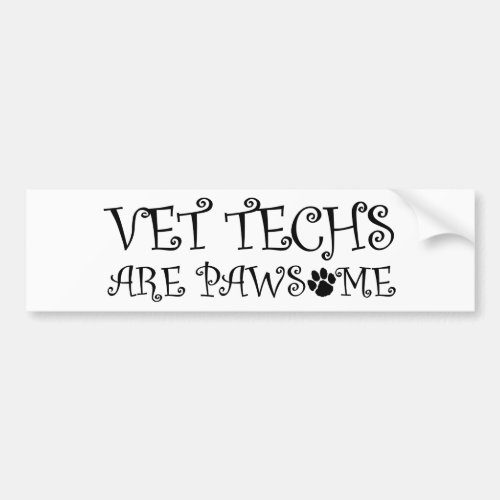 Vet Techs Are Pawsome Bumper Sticker