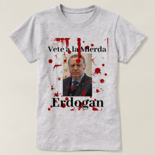 Vete a la Mierda Erdogan (Spanish)T-shirt T-Shirt