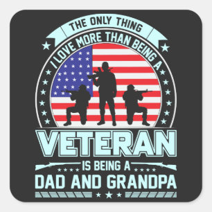 Veteran Being a Dad and Grandpa USA Veterans Day Square Sticker