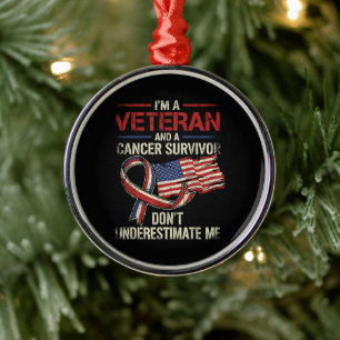 Veteran Cancer Survivor Don't Underestimate Me Metal Ornament