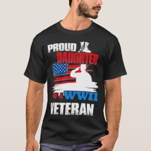 Veteran Day  WW2 Gift Proud Daughter Of A WWII Vet T-Shirt