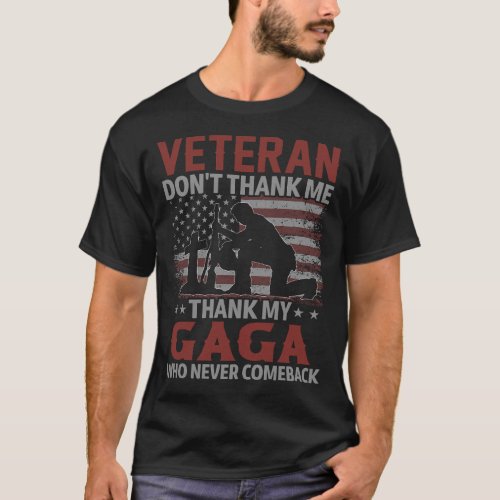 Veteran Dont Thank Me Thank My GAGA Who Never Com T_Shirt