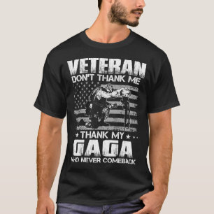 Veteran Don't Thank Me Thank My GAGA Who Never Com T-Shirt