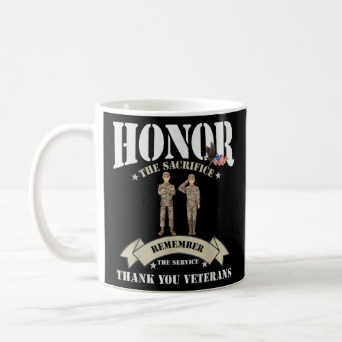 Veteran Honor the Sacrifice Remember the Service  Coffee Mug