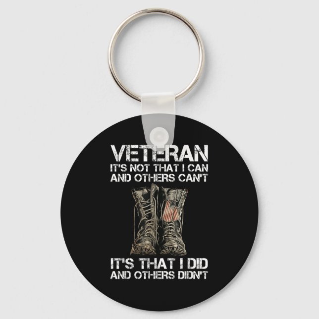 Veteran It's Not That I Can And Other Can't It's T Keychain (Front)