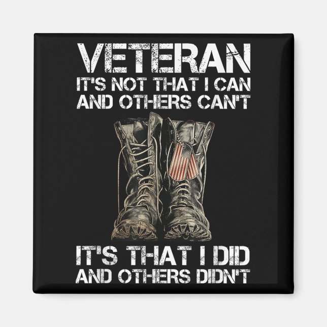 Veteran It's Not That I Can And Other Can't It's T Magnet (Front)