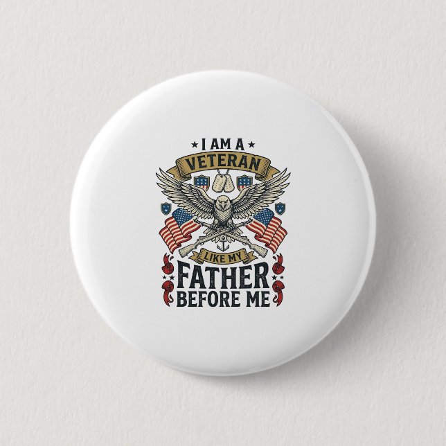 Veteran Like My Father Before Me Eagle Button (Front)