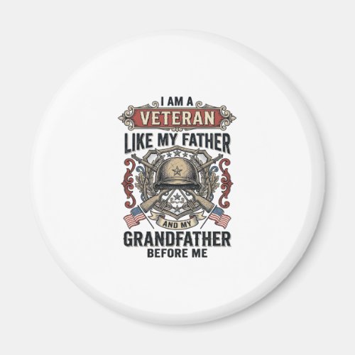 Veteran Like My Father Grandfather Before Me Desig Magnet