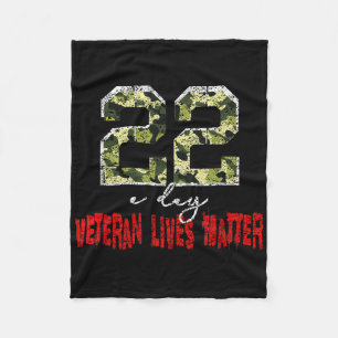 Veteran Lives Suicide Awareness Veteran 22 A Day Fleece Blanket