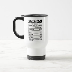Veteran Nutritional Facts Military Appreciation Travel Mug