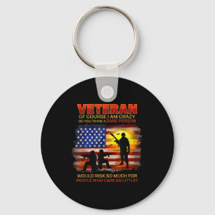 Veteran Of Course I Am Crazy Do You Think Keychain