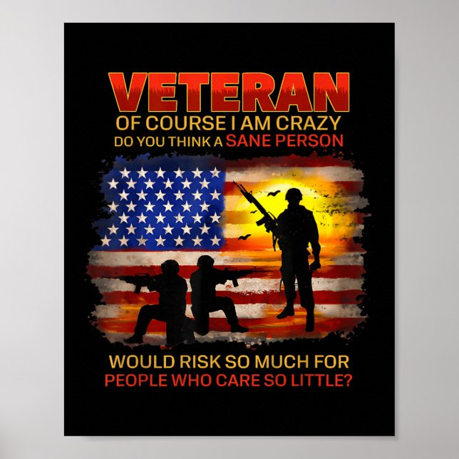 Veteran Of Course I Am Crazy Do You Think Poster (Front)