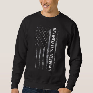 Veteran Retired U S Veteran American Flag Sweatshirt