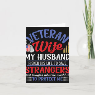 Veteran Wife My Husband Risked His Life Strangers  Card