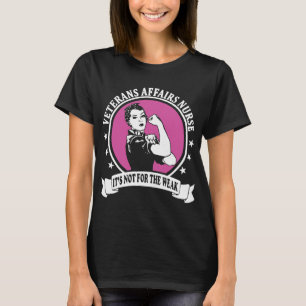 veterans affairs nurse its not for the weak gun t- T-Shirt