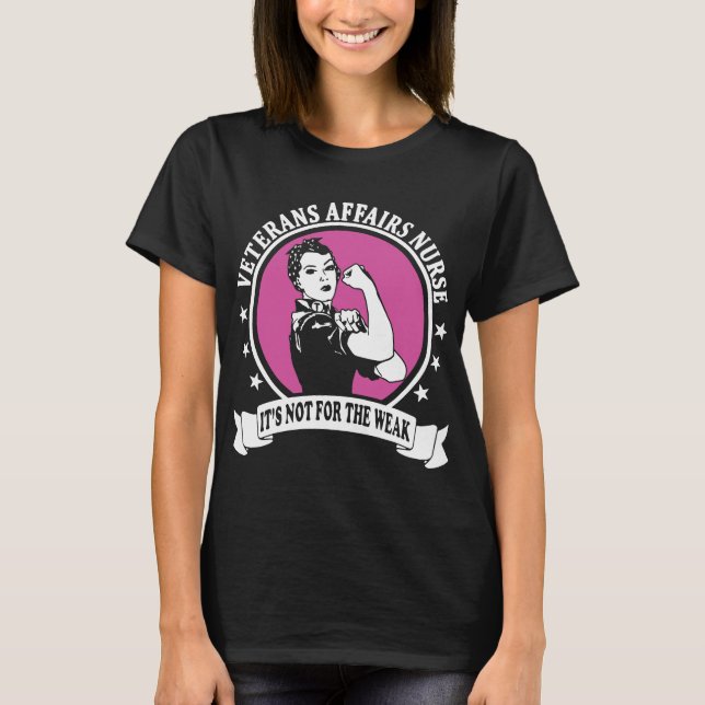 veterans affairs nurse its not for the weak gun t- T-Shirt (Front)