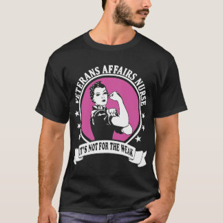 veterans affairs nurse its not for the weak gun t- T-Shirt