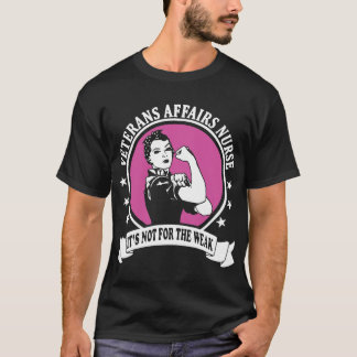 veterans affairs nurse its not for the weak vetera T-Shirt
