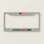 Veterans Against Trump American Flag Political License Plate Frame<br><div class="desc">I fought for this country and now I will fight against Donald Trump. Soldiers who fought for the United States of America unite against the man who will destroy the very freedom we have worked for with this bold political keychain.</div>