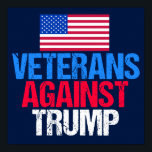 Veterans Against Trump Blue Election Poster<br><div class="desc">I fought for this country and now I will fight against the republican nominee, Donald Trump with the Anti Trump movement in America. Soldiers who fought for the United States unite against the man who will destroy the very freedom we have worked for with this bold blue political poster featuring...</div>