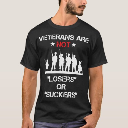 Veterans Are Not Losers Or Suckers Anti_Trump T_Shirt