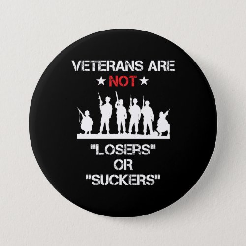 Veterans Are Not Losers Or Suckers Button