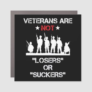 Veterans Are Not Losers Or Suckers Car Magnet