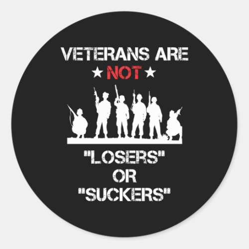 Veterans Are Not Losers Or Suckers Classic Round Sticker
