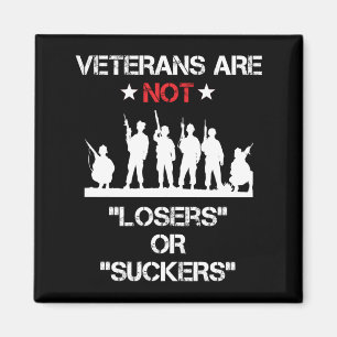 Veterans Are Not Losers Or Suckers Magnet