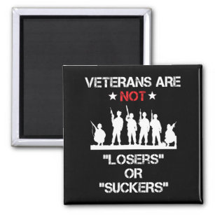 Veterans Are Not Losers Or Suckers Magnet