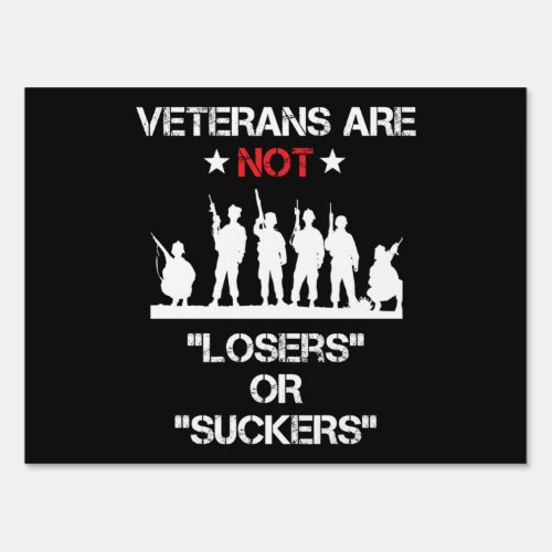 Veterans Are Not Losers Or Suckers Sign