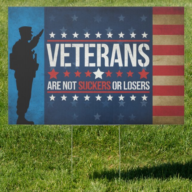 Veterans are Not Suckers Or Losers Biden Harris  Sign (Insitu)