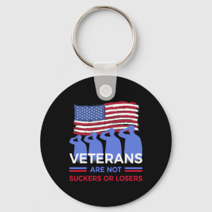 Veterans Are Not Suckers Or Losers Keychain