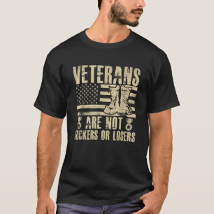 Veterans Are Not Suckers Or Losers T Shirt