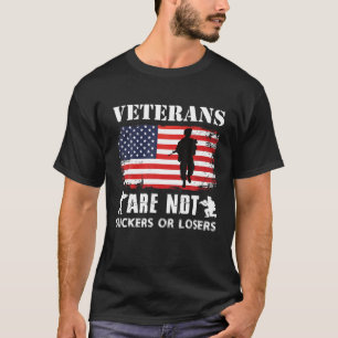 Veterans Are Not Suckers Or Losers T Shirt