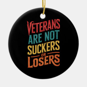 Veterans Are Not Suckers Or Losers Trump Vote Ceramic Ornament