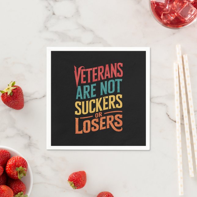 Veterans Are Not Suckers Or Losers Trump Vote Napkins (Insitu)